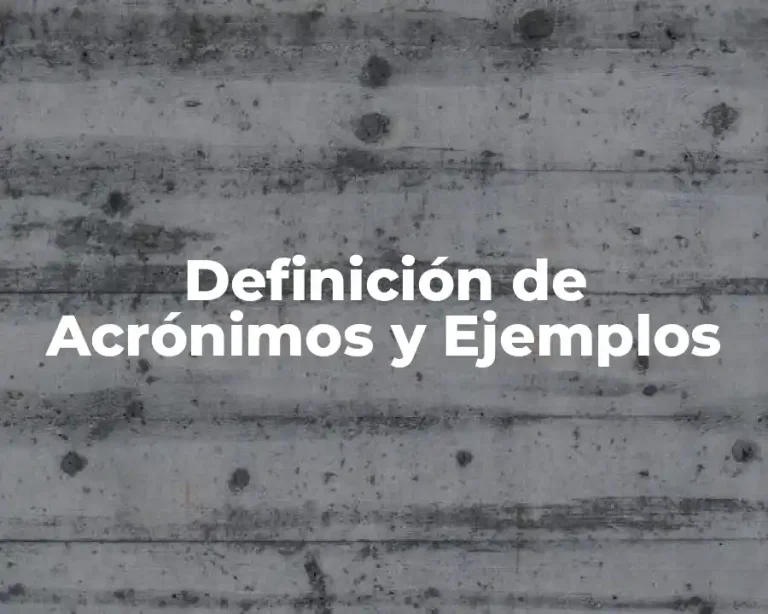 Definición de Acrónimos y Ejemplos