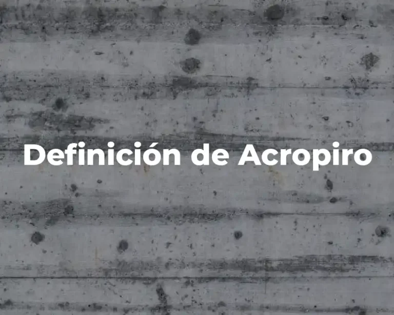 Definición de Acropiro