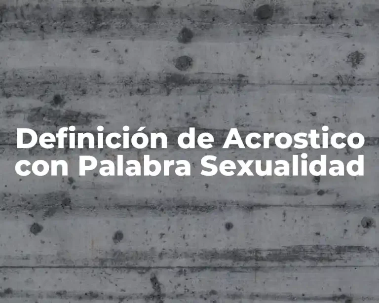Definición de Acrostico con Palabra Sexualidad
