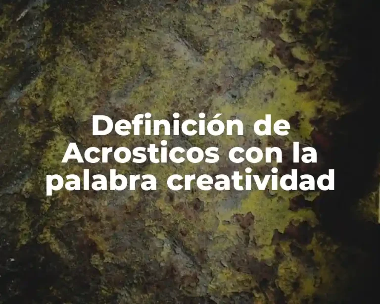 Definición de Acrosticos con la palabra creatividad