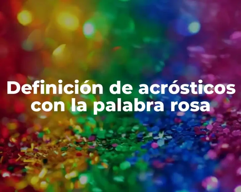 Definición de acrósticos con la palabra rosa