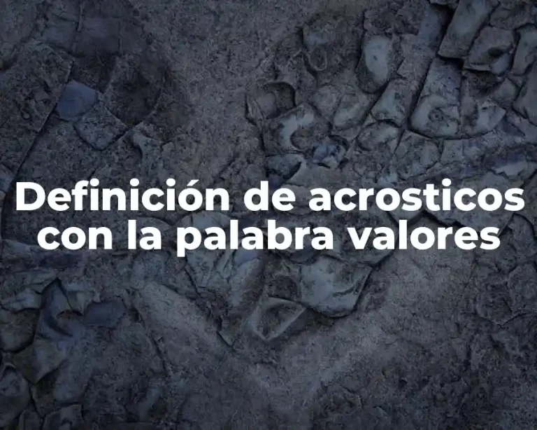 Definición de acrosticos con la palabra valores
