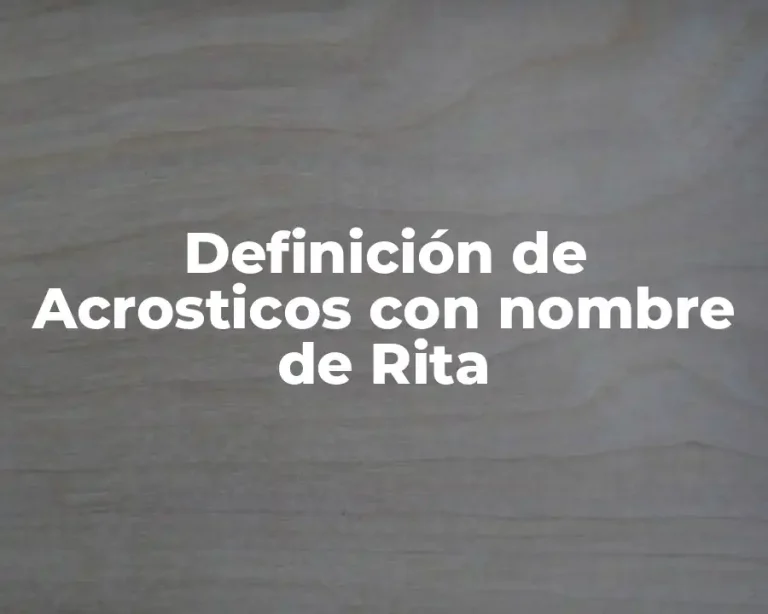 Definición de Acrosticos con nombre de Rita