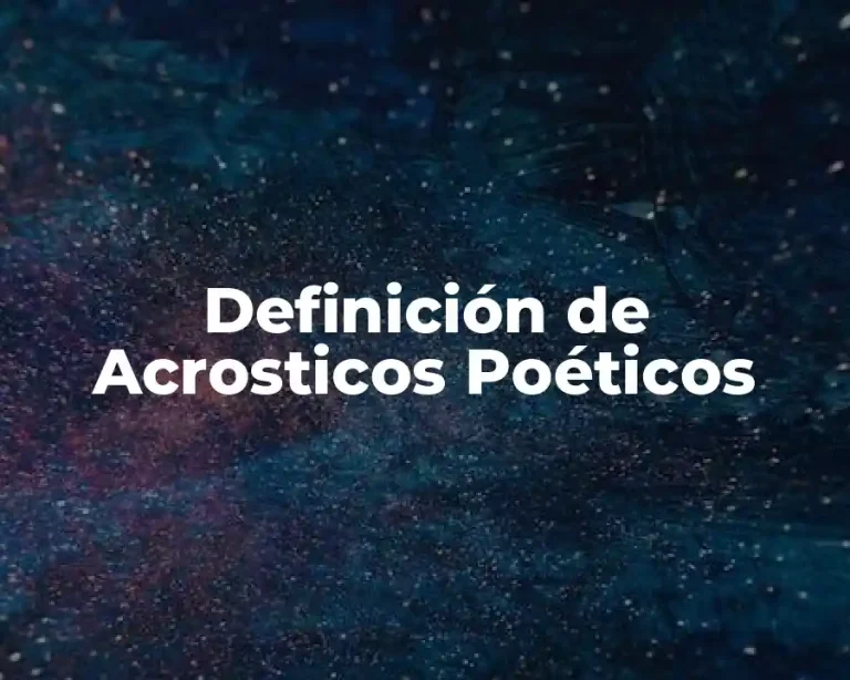 Definición de Acrosticos Poéticos