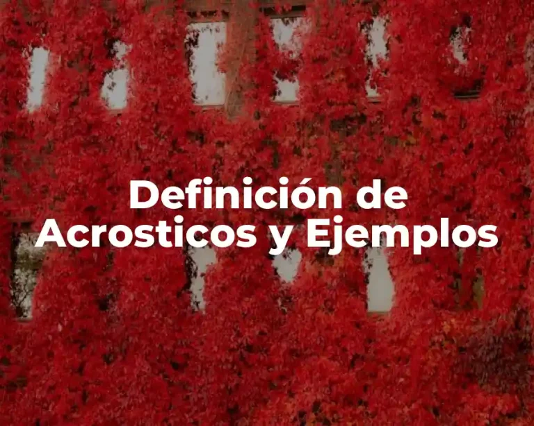 Definición de Acrosticos y Ejemplos