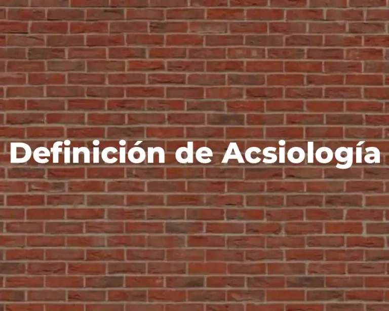 Definición de Acsiología