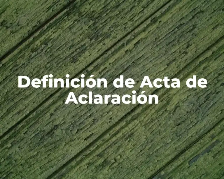 Definición de Acta de Aclaración