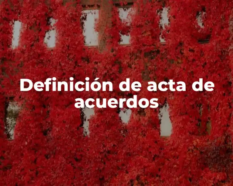 Definición de acta de acuerdos