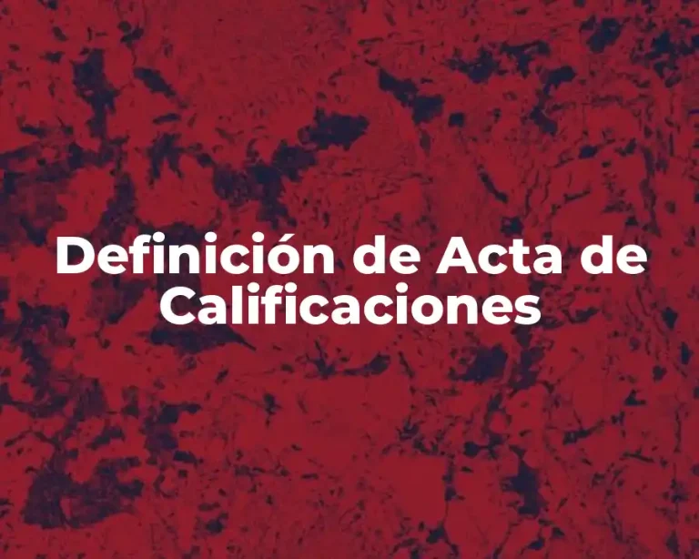 Definición de Acta de Calificaciones