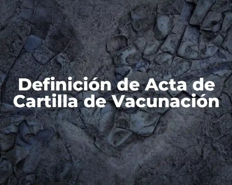 Definición de Acta de Cartilla de Vacunación