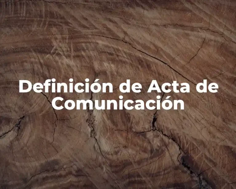 Definición de Acta de Comunicación