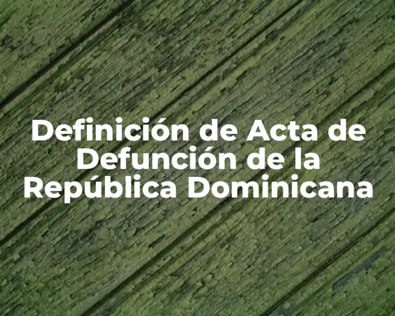 Definición de Acta de Defunción de la República Dominicana