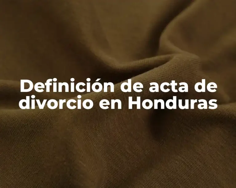 Definición de acta de divorcio en Honduras