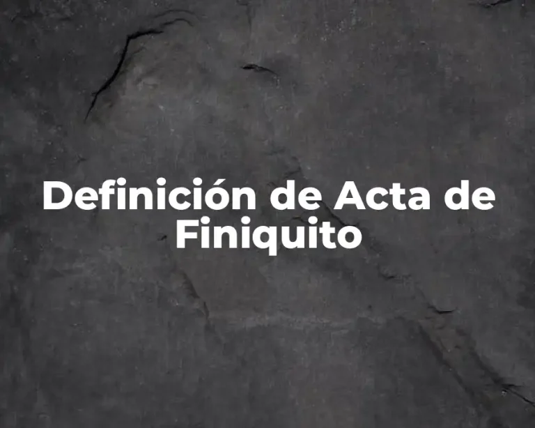 Definición de Acta de Finiquito