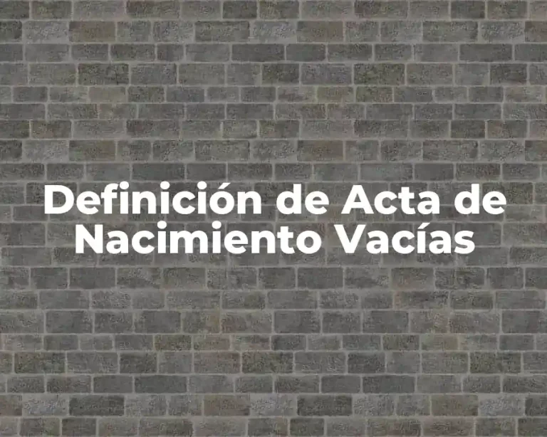Definición de Acta de Nacimiento Vacías