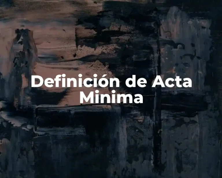 Definición de Acta Minima