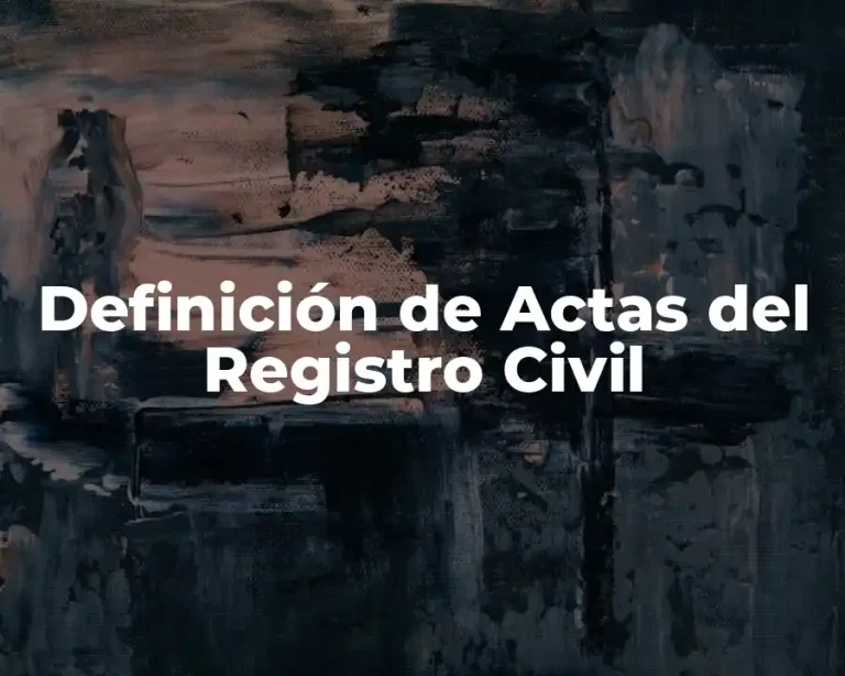 Definición de Actas del Registro Civil