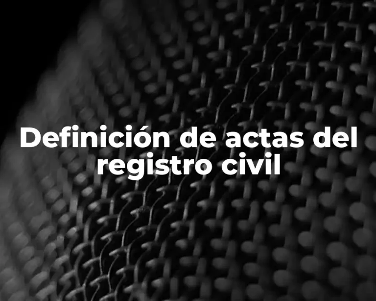 Definición de actas del registro civil