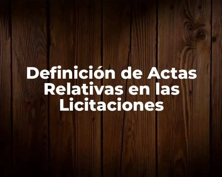 Definición de Actas Relativas en las Licitaciones