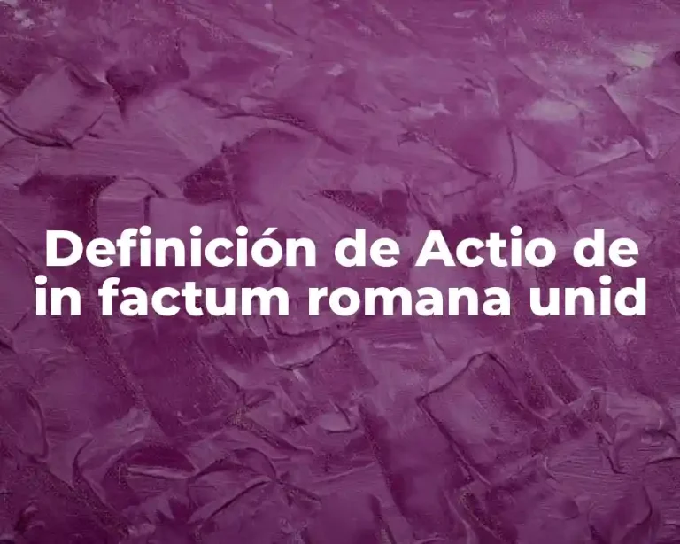 Definición de Actio de in factum romana unid