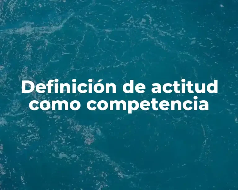 Definición de actitud como competencia