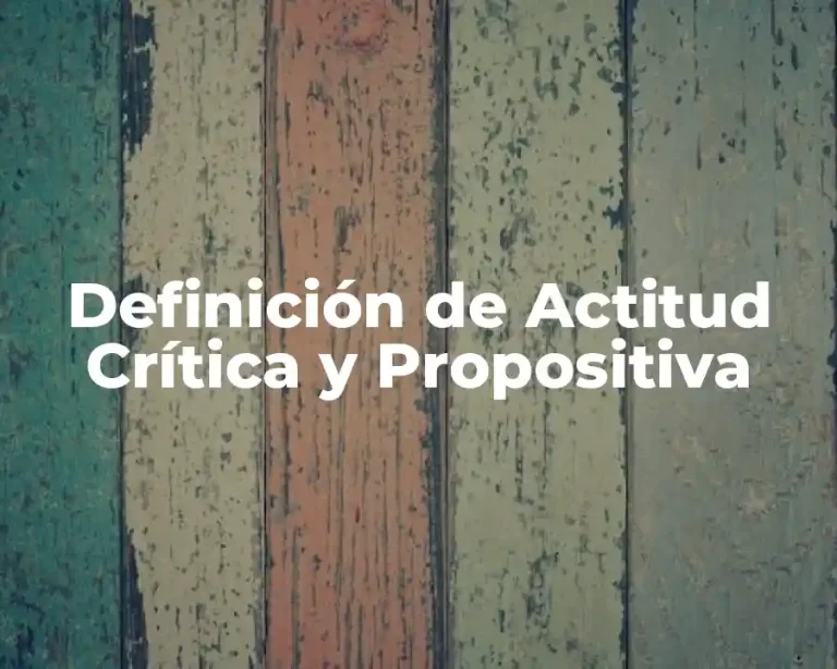 Definición de Actitud Crítica y Propositiva
