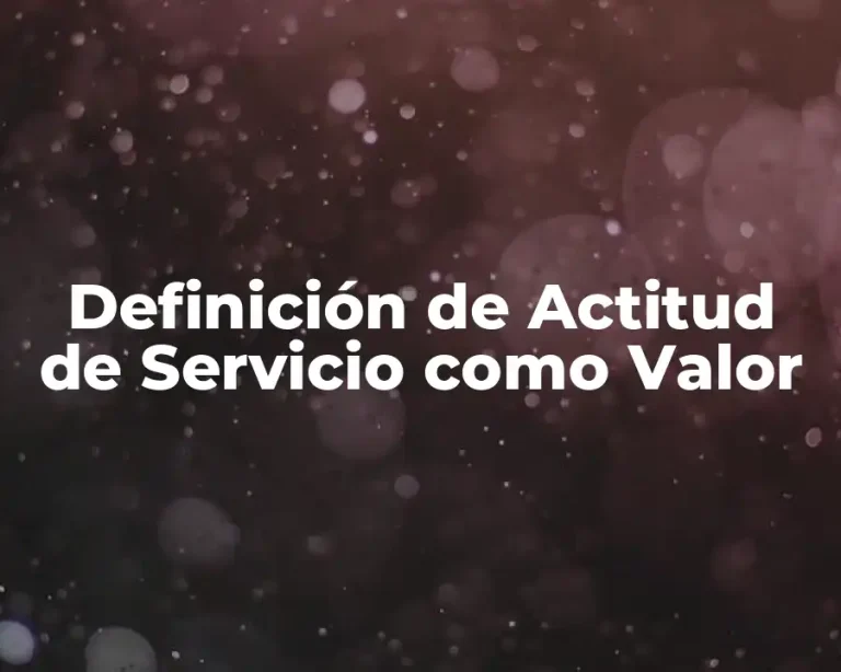 Definición de Actitud de Servicio como Valor