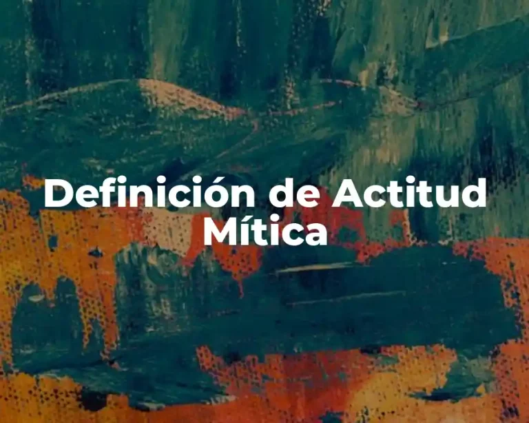 Definición de Actitud Mítica