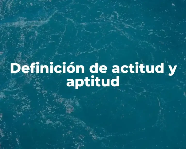 Definición de actitud y aptitud