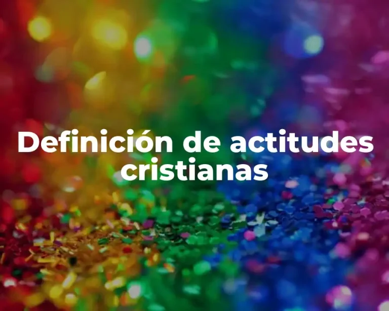 Definición de actitudes cristianas