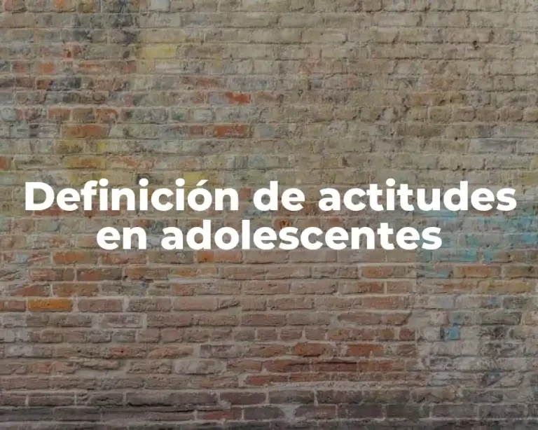 Definición de actitudes en adolescentes