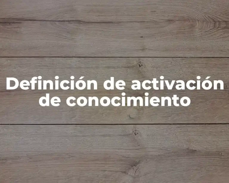 Definición de activación de conocimiento