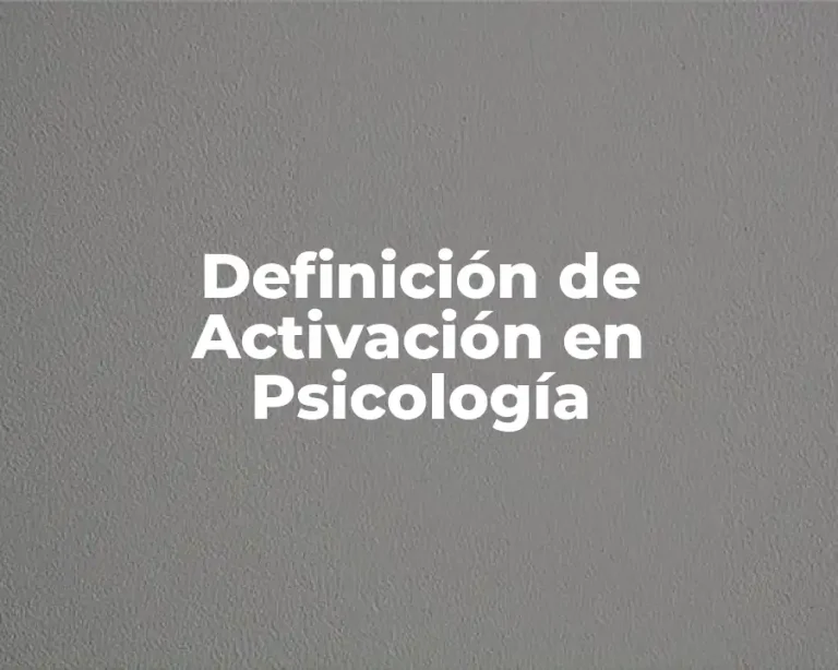 Definición de Activación en Psicología