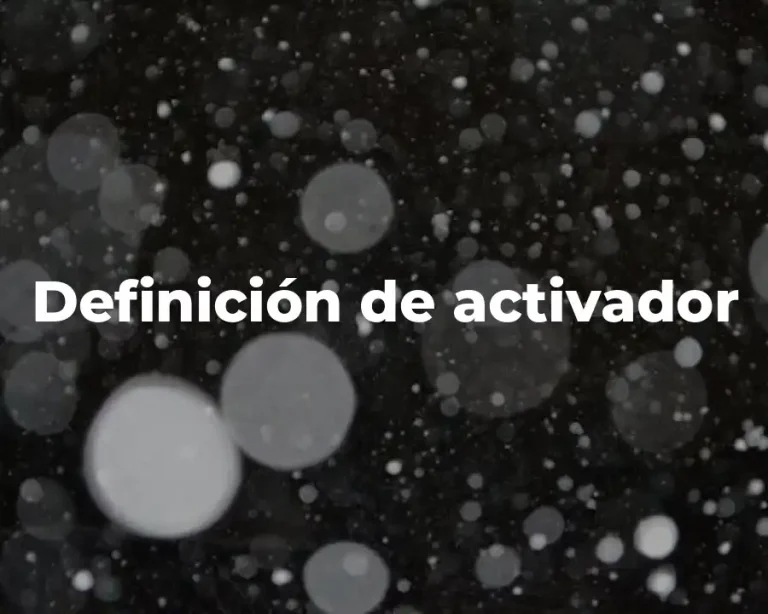 Definición de activador