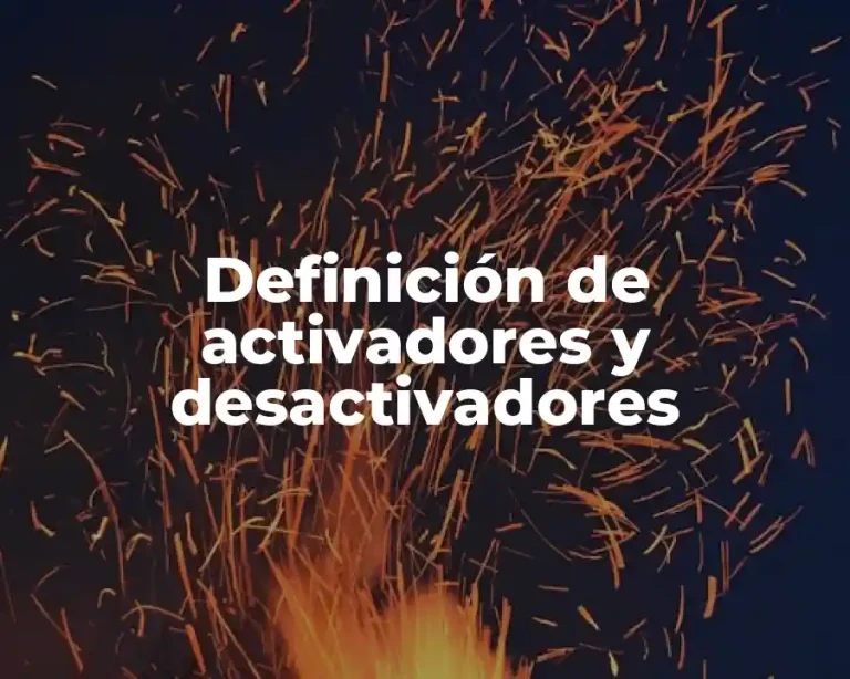Definición de activadores y desactivadores