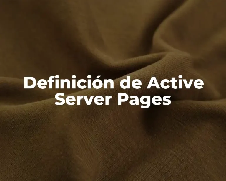Definición de Active Server Pages