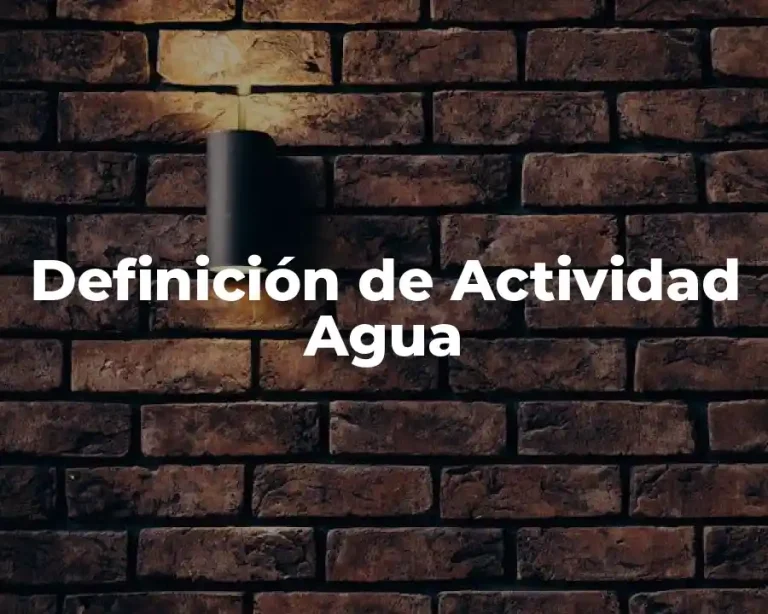 Definición de Actividad Agua