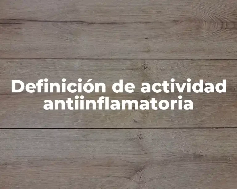 Definición de actividad antiinflamatoria