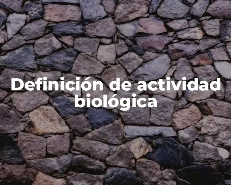 Definición de actividad biológica