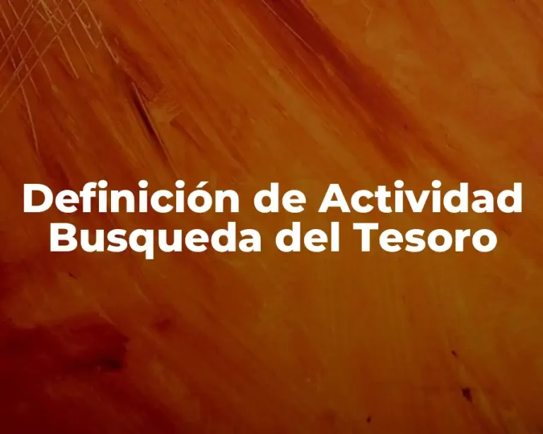 Definición de Actividad Busqueda del Tesoro