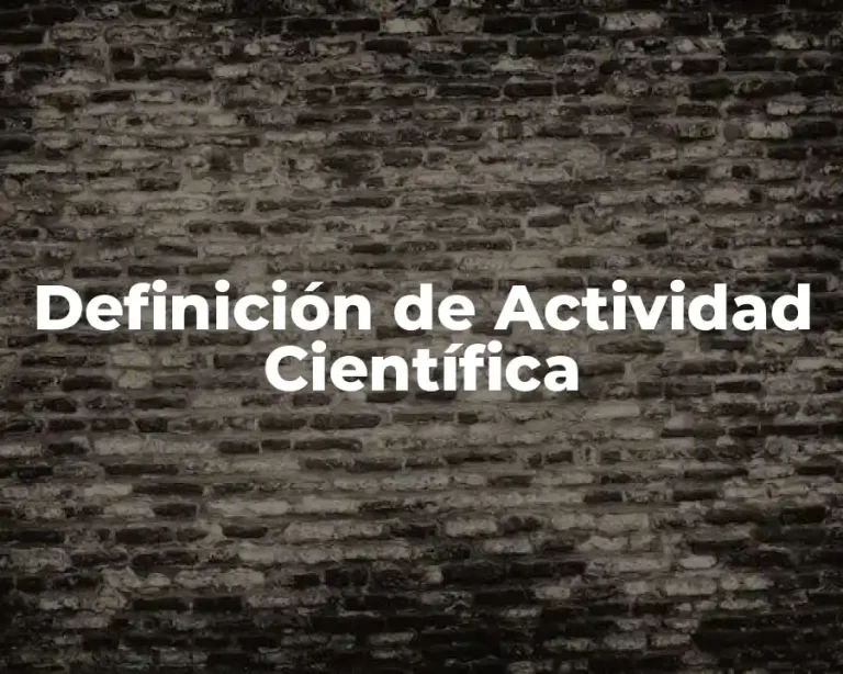 Definición de Actividad Científica