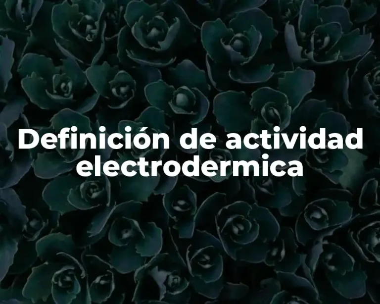 Definición de actividad electrodermica