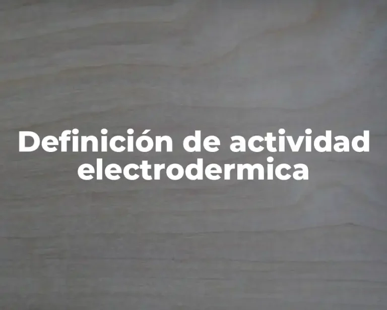Definición de actividad electrodermica