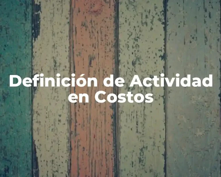 Definición de Actividad en Costos