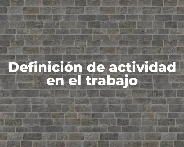 Definición de actividad en el trabajo