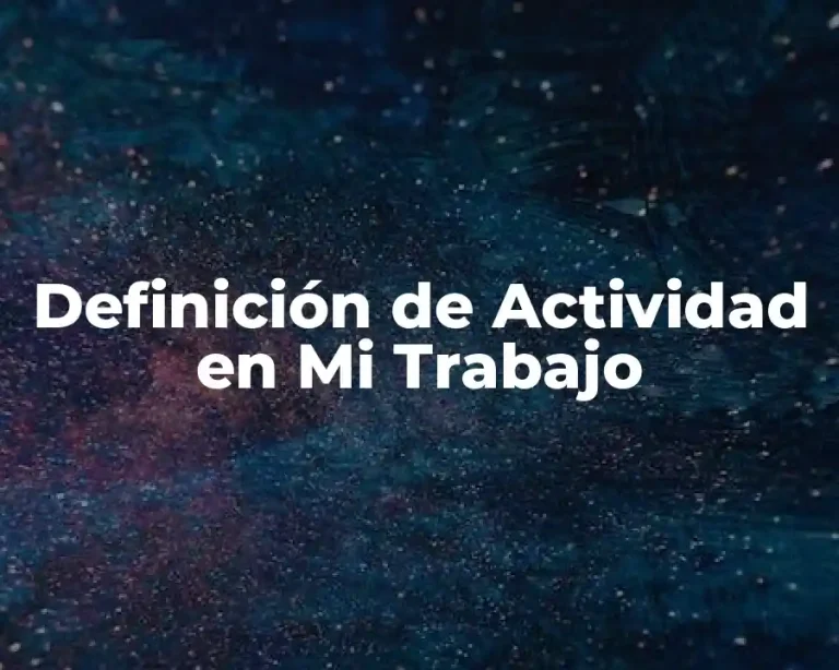 Definición de Actividad en Mi Trabajo