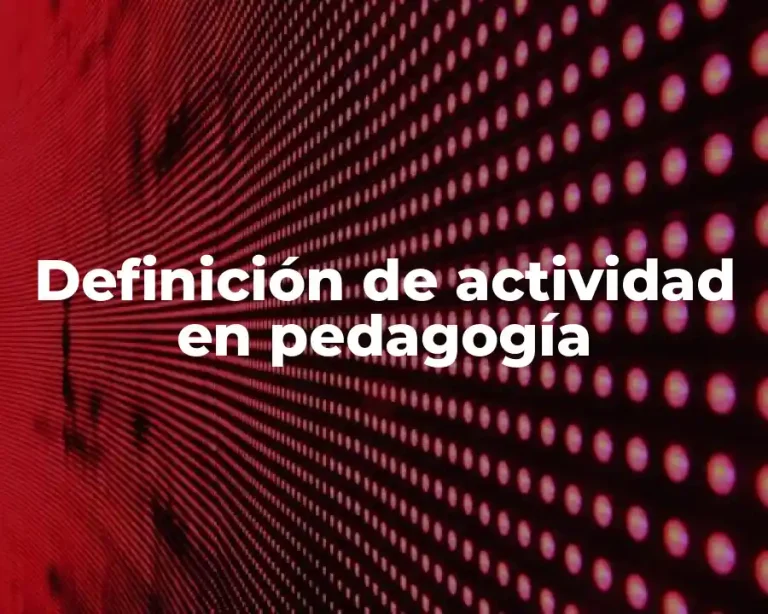 Definición de actividad en pedagogía