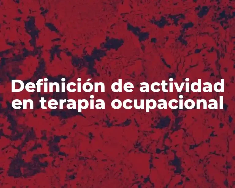 Definición de actividad en terapia ocupacional