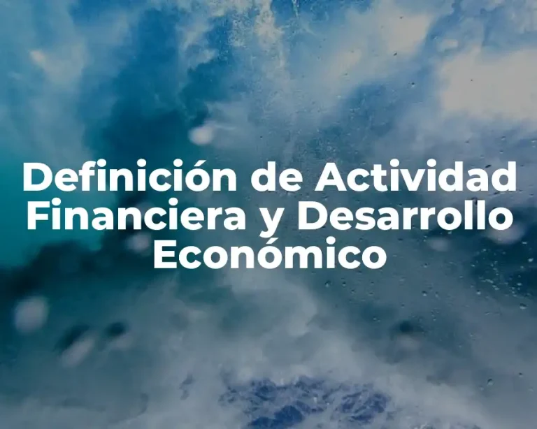 Definición de Actividad Financiera y Desarrollo Económico