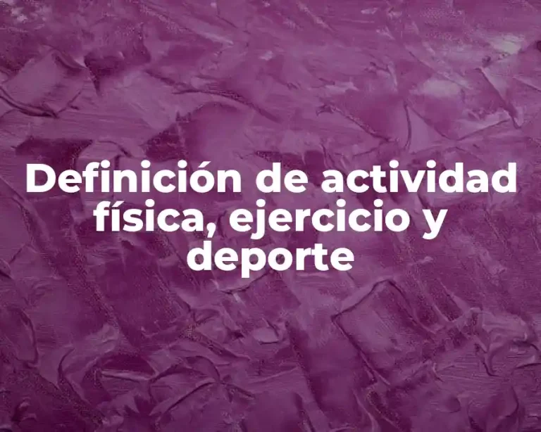 Definición de actividad física, ejercicio y deporte